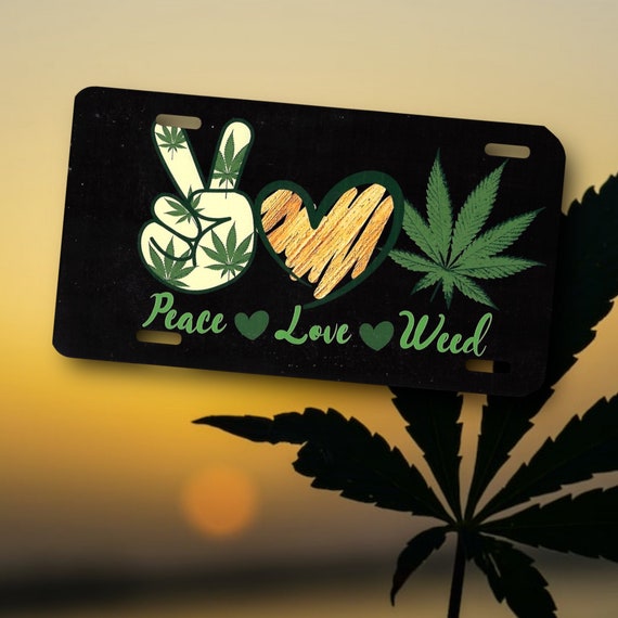 Weed Retro License Plate -Peace Love Metal Bar sign - Hippie Birthday Gag Gift - Pot Leaf - Ganja Marijuana Cannabis - Man Cave wall decor