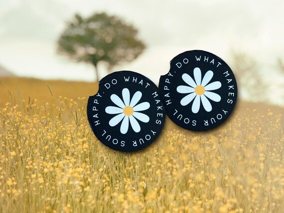 Daisy Car Coasters - Do What makes your Soul Happy - Birthday gift for Her - Girl Power, Inspiration, Empowerment - Party Favors, Drink ware