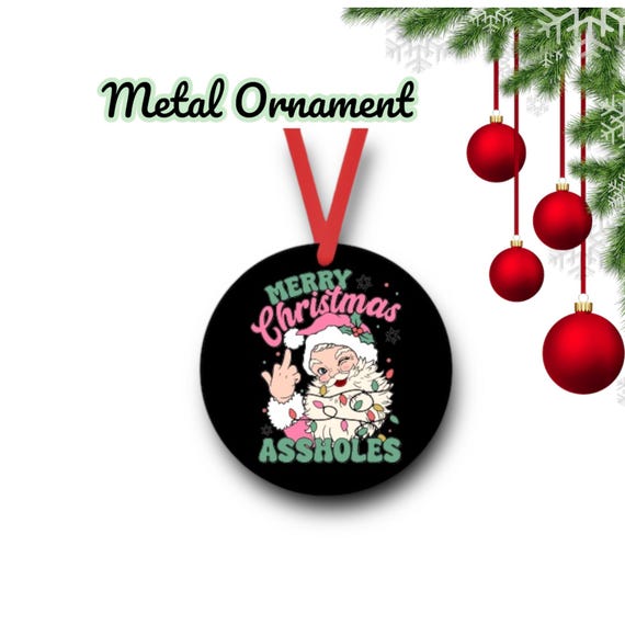 naughty Santa Claus Ornament - Metal - Merry Christmas Assholes - gag Gift - 2 sided Gift Tag - Bad Santa Tree Decor