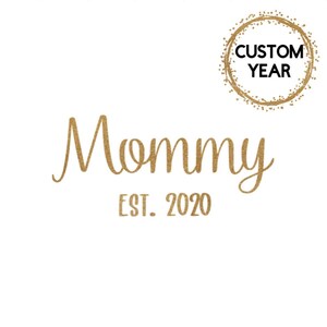 Iron-on Customizable Year Mommy Established Decal // Family // Baby Announcement image 1