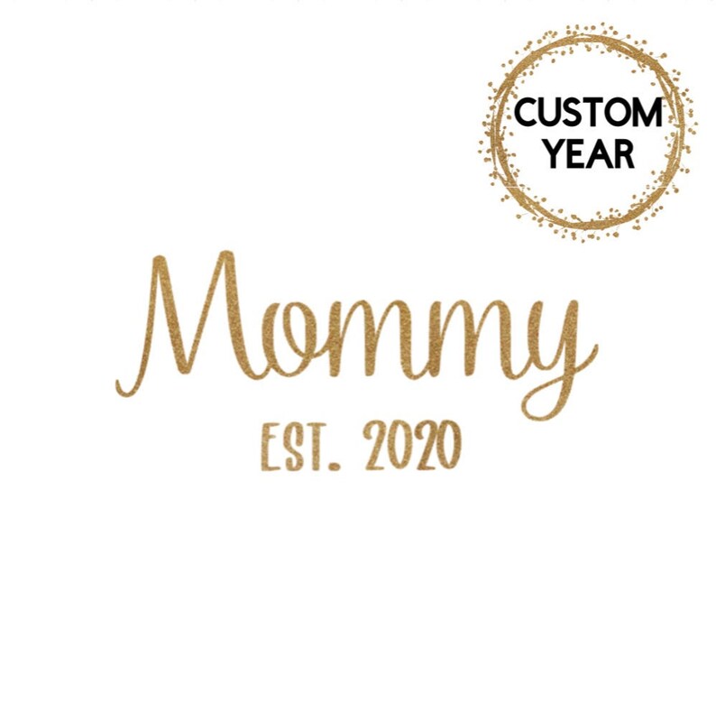 Iron-on Customizable Year Mommy Established Decal // Family // Baby Announcement image 1