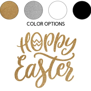 May include: Gold glitter lettering that says "Hoppy Easter" with a gold glitter egg design in the "o" of "Hoppy".