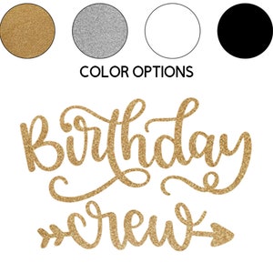 May include: Gold glitter vinyl decal with the text "Birthday Crew" and an arrow pointing to the right.