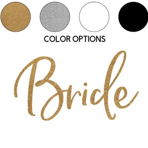 May include: Bride written in gold glitter font with a choice of gold, silver, white or black background.
