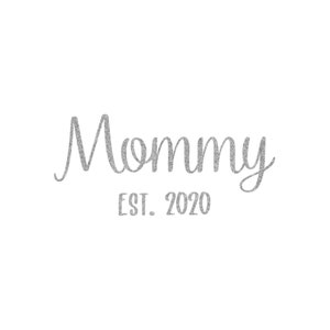 Iron-on Customizable Year Mommy Established Decal // Family // Baby Announcement Silver