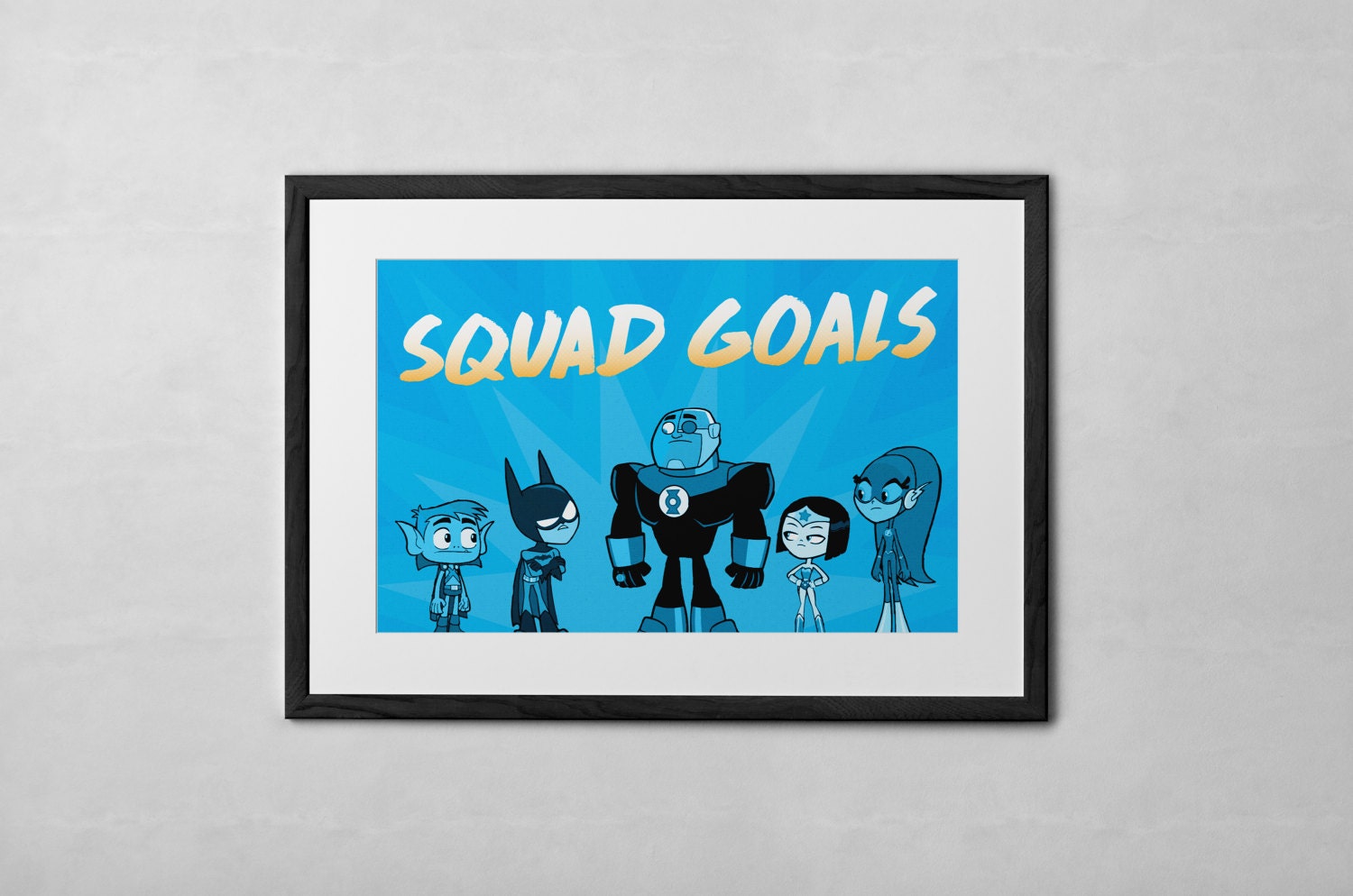 Teen Titan Go Squad Goals 11x17 Art Print 50
