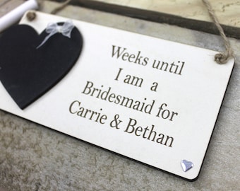 Weeks Until I Am A Bridesmaid Wedding Sign-Wedding Countdown Plaque-Wedding Gift for Bridesmaid-Chalkboard-FREE PERSONALISATION