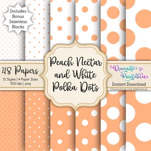 May include: A collection of digital papers featuring peach nectar and white polka dots. The papers include various sizes and styles, with the text "Peach Nectar and White Polka Dots" displayed prominently. The image also includes the text "48 Papers" and "Instant Download".