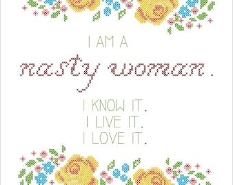 I Am A Nasty Woman Cross Stitch Pattern PDF Instant Download