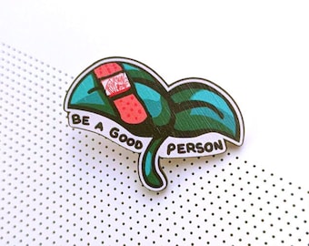 Be a Good Person Wooden Pin