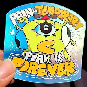 Pain is Temporary Peak is Forever Holographic Sticker
