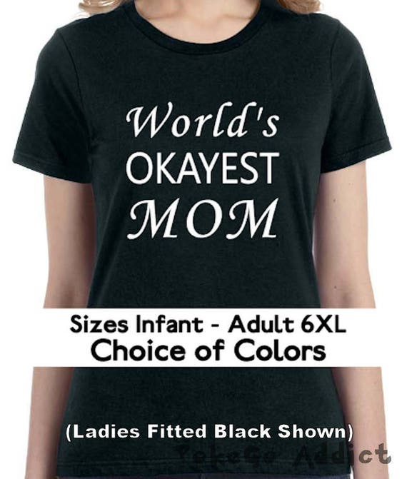 TSHIRTAMAZING Worlds Okayest Mommy Hoodies Adult and Youth Size