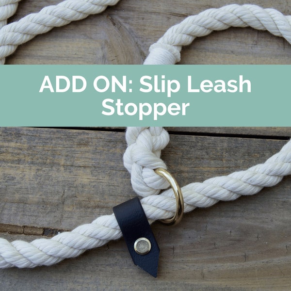 Add On: Slip Leash Stopper