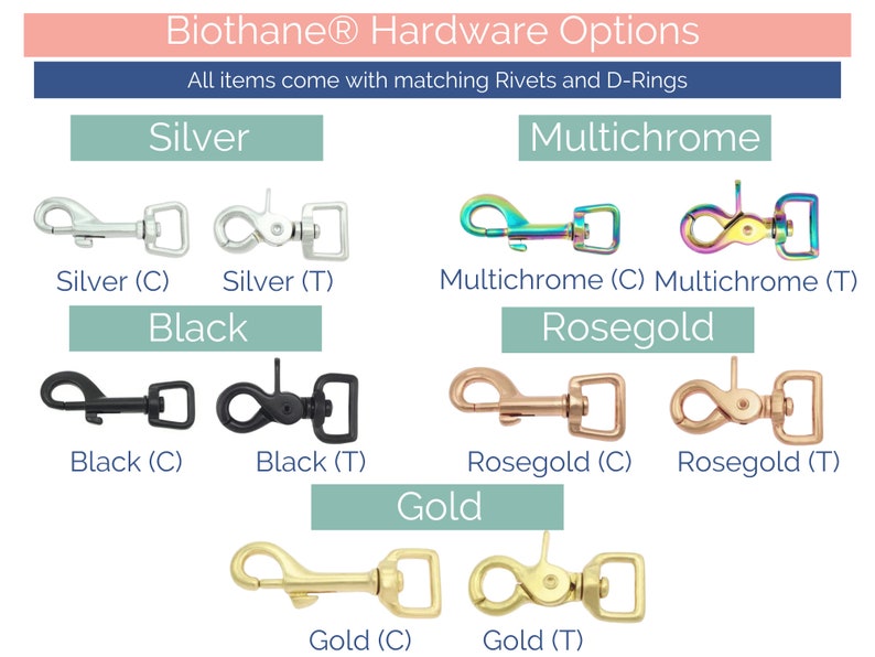 May include: Image showcasing Biothane hardware options, including silver, multichrome, black, rose gold, and gold. Each color features two styles: (C) and (T), with matching rivets and D-rings. The text at the top reads "Biothane&reg; Hardware Options."