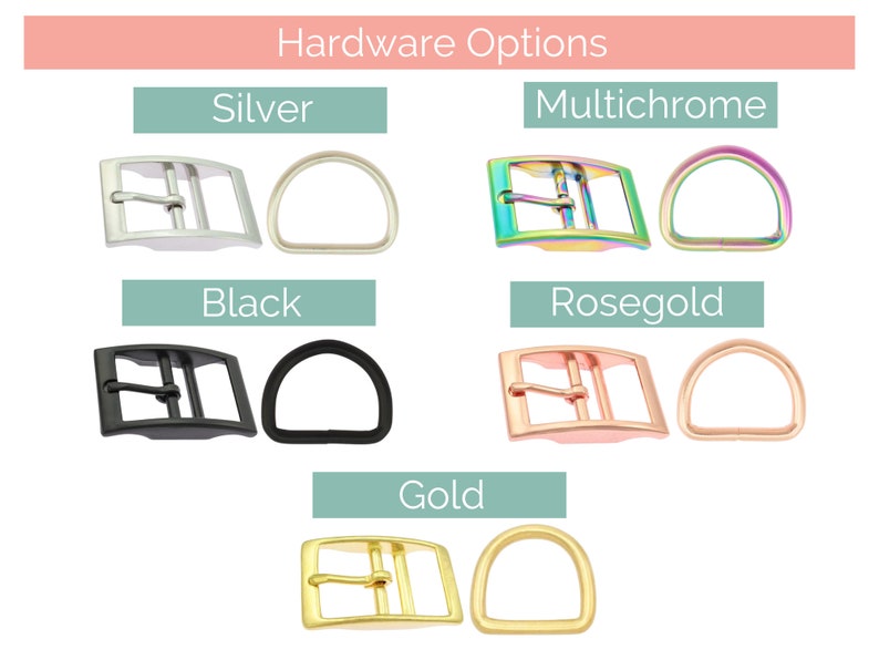 May include: Image showcasing hardware options: silver, multichrome, black, rose gold, and gold. Each option includes a buckle and a D-ring. The text "Hardware Options" is at the top. The background is white.