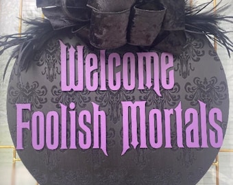 Welcome Svg/Halloween Svg/Foolish Mortal Svg/Halloween Door Hanger Svg/Spooky Svg/Haunted Svg/Glowforge/Glowforge Svg/Glowforge Ready Svg