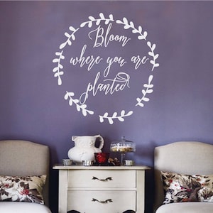 Bloom Where You Are Planted Wall Decal Inspirational Wall Art Family Room  Inspirational Quote Bedroom Wall Vinyl Living Room Sign 
