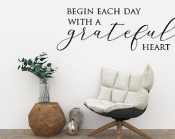 Begin Each Day With a Grateful Heart Quote Vinyl Wall Decal