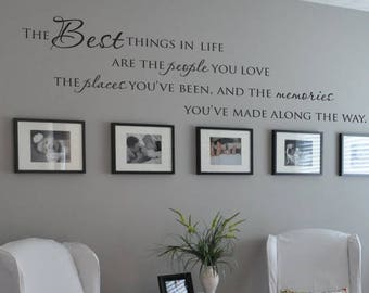 The Best Things In Life People You Love Place You've Been Memories Made Quote Family Living Room Vinyl Wall Decal Wall Sticker