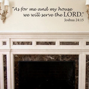 As for me and my house we will serve the Lord. Joshua 24:15 vinyl wall decal