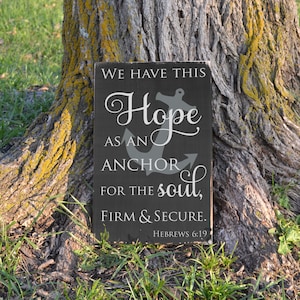 We Have This Hope as an Anchor For the Soul Hebrews 6:19 Scripture Bible Verse Vinyl Wood Sign