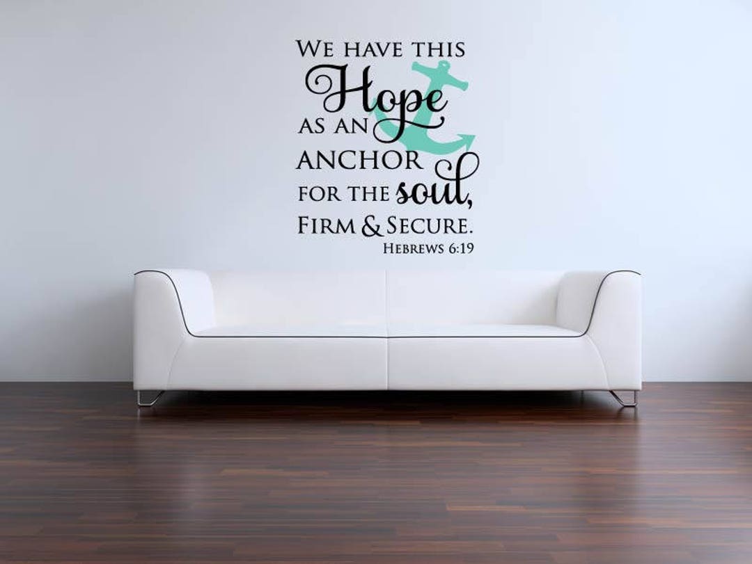 We Have This Hope as an Anchor for the Soul Hebrews 6:19 Scripture ...
