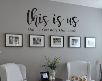 This is Us Our life Our story Our home Family Quote Vinyl Wall Decal