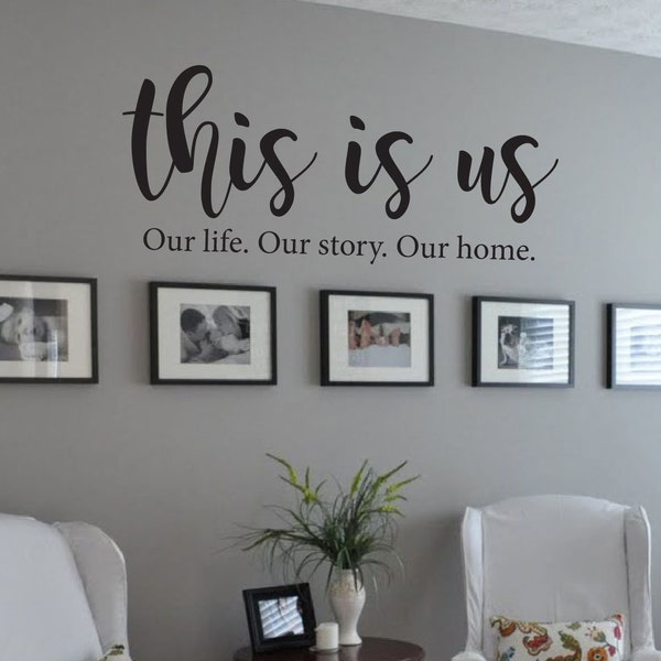 This is Us Our life Our story Our home Family Quote Vinyl Wall Decal