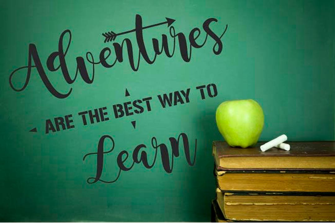 Classroom Vinyl Wall Decal Adventures Are the Best Way to Learn Vinyl