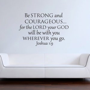 Be strong and courageous for the Lord your God Joshua 1:9 vinyl wall decal