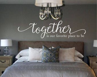 Vinyl Wall Decal Together is Our Favorite Place to Be Couples Room Bedroom Family Quote Vinyl Wall Sticker