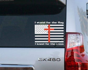 I Stand for the Flag I Kneel for the Cross Car Vinyl Decal