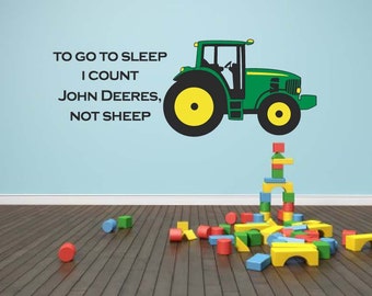 To Go To Sleep I Count John Deeres, Not Sheep Bedroom tractor vinyl wall decal