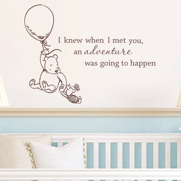 Classic Winnie the Pooh I knew when I met you an adventure was going to happen baby quote vinyl wall decal