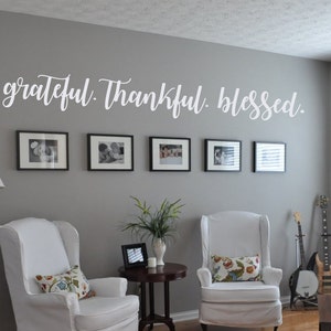 Grateful. Thankful. Blessed. Vinyl Wall decal