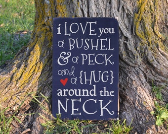 I Love You a Bushel and a Peck and a Hug Around the Neck Wood Sign Quote vinyl decal wood sign