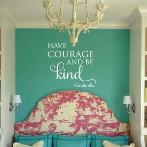 Have Courage and Be Kind Cinderella quote vinyl wall decal