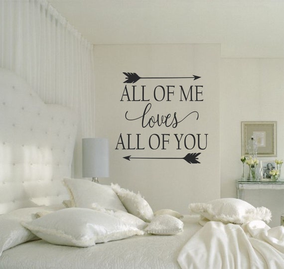 All Of Me Loves All Of You Vinyl Wall Decal Married Couples Bedroom Decor Wall Decal