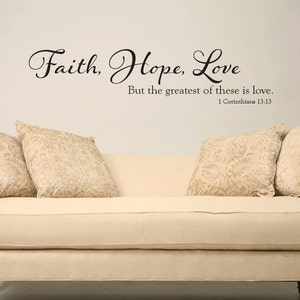 Faith, hope, love the greatest of these is love 1 Corinthians scripture Bible verse vinyl wall decal