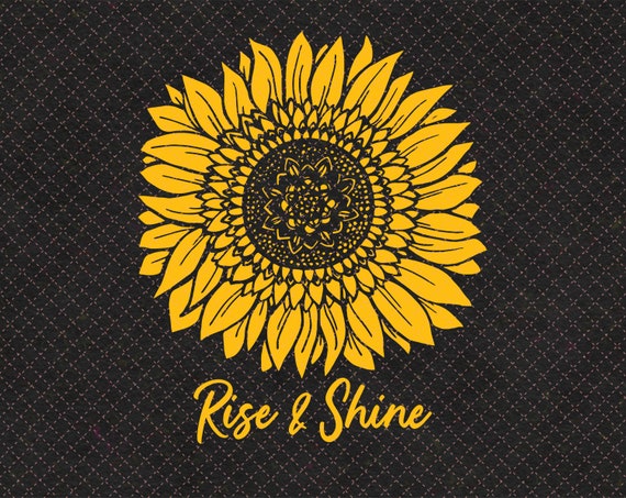 Download Rise And Shine Sunflower Svg Printable Sunflower Svg For Etsy
