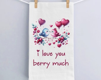 I love you Berry Much - Valentine's Day Flour Sack Birdy Kitchen Tea Towel, Berry Loving Birds Theme Kitchen Towel, Perfect Anniversary Gift