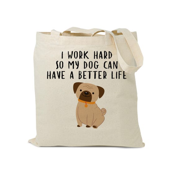 Dog Lover Tote Bag, I Work Hard Pug Design Natural Canvas Bag