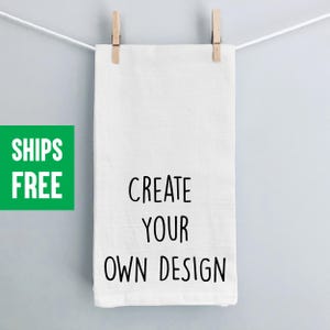 Personalized Flour Sack Tea Towel: Custom Design Kitchen Decor