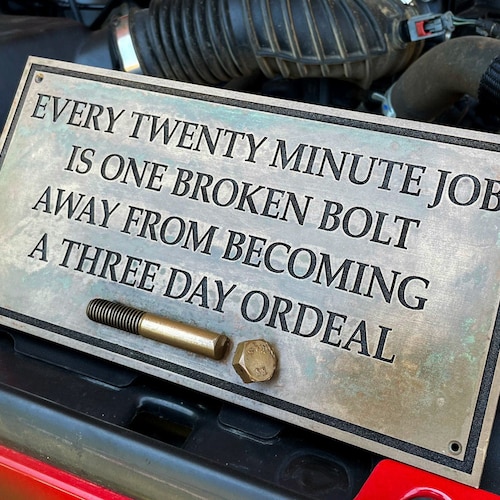 Every Twenty Minute Job Is A Broken Bolt