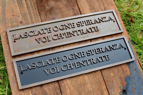 LASCIATE OGNE SPERANZA Voi Ch'entrate Sign. Italian, Abandon All