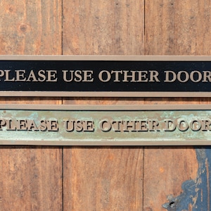PLEASE USE other DOOR Sign. Cast Bronze Resin, Gate, Cafe, Pub or Bar Door, Workshop, Shed or Office sign