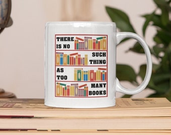 No existen demasiados libros Taza para té Café Amante de los libros divertido Regalo de lectura para profesores bibliotecarios Universidad Estudiante