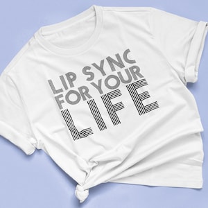 Lip Sync for Your Life Unisex T-Shirt - Cute Tee Print Gift Funny Drag Race Queen UK Sashay Shantay Gurl Yas Queen Mama Ru