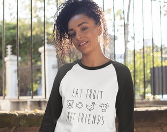 Eat Fruit Not Friends - Vegan Vegetarian Women's Long Sleeve Baseball Top T-Shirt Veggie Vegan Slogan Vegetarian Tee TShirt Gift