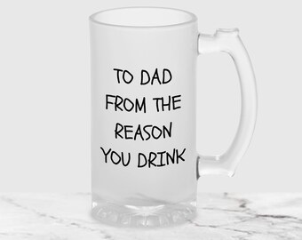 Personalised Dad Beer Glass Custom Message From The Reason You Drink Frosted Pint Glass Fathers Day Gift Daddy Grandad Birthday Mug Keepsake